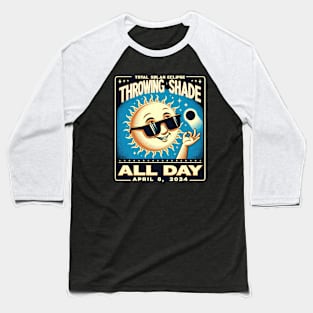 Throwing Shade All Day Baseball T-Shirt